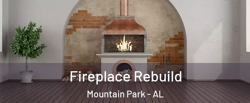 Fireplace Rebuild Mountain Park - AL