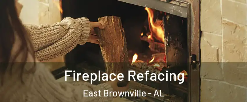 Fireplace Refacing East Brownville - AL