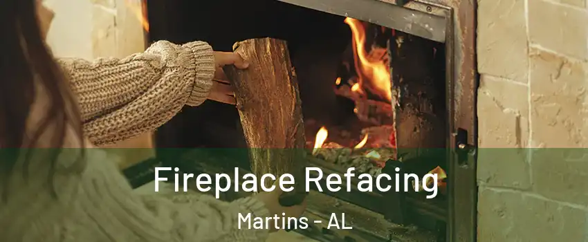 Fireplace Refacing Martins - AL