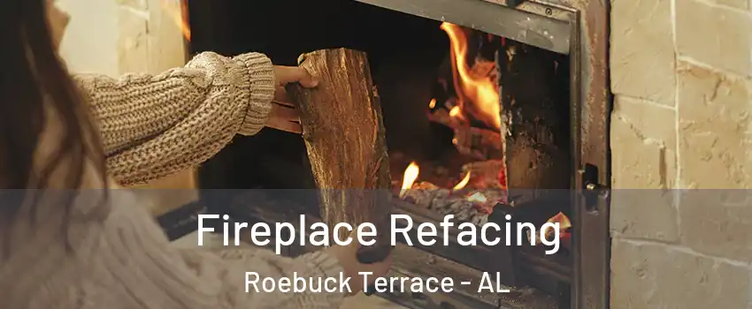 Fireplace Refacing Roebuck Terrace - AL