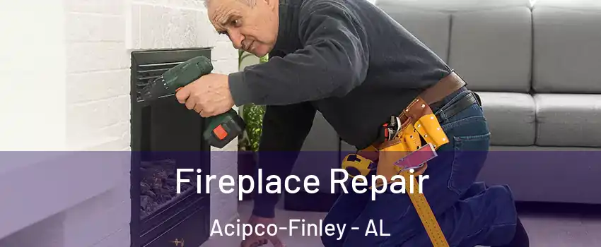 Fireplace Repair Acipco-Finley - AL