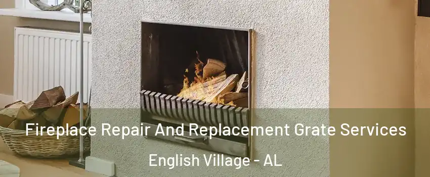 Fireplace Repair And Replacement Grate Services English Village - AL