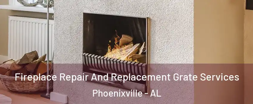 Fireplace Repair And Replacement Grate Services Phoenixville - AL