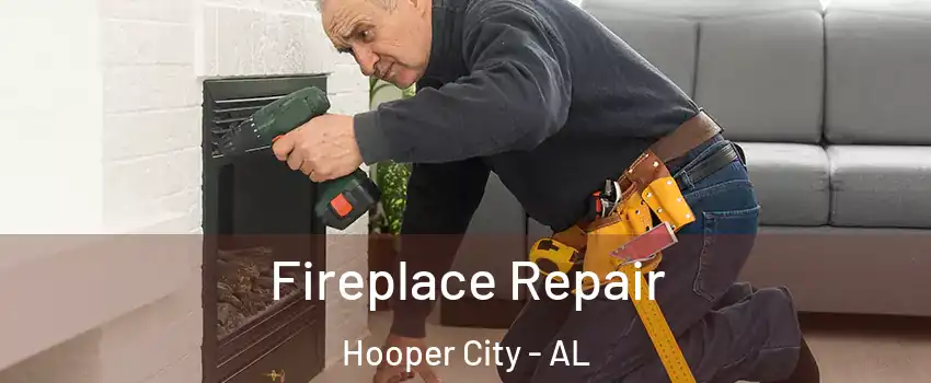Fireplace Repair Hooper City - AL