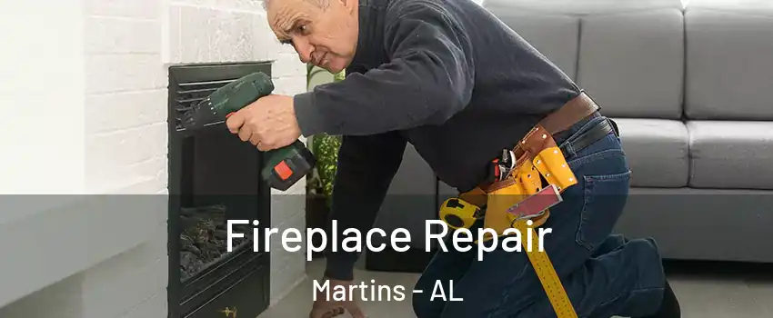 Fireplace Repair Martins - AL