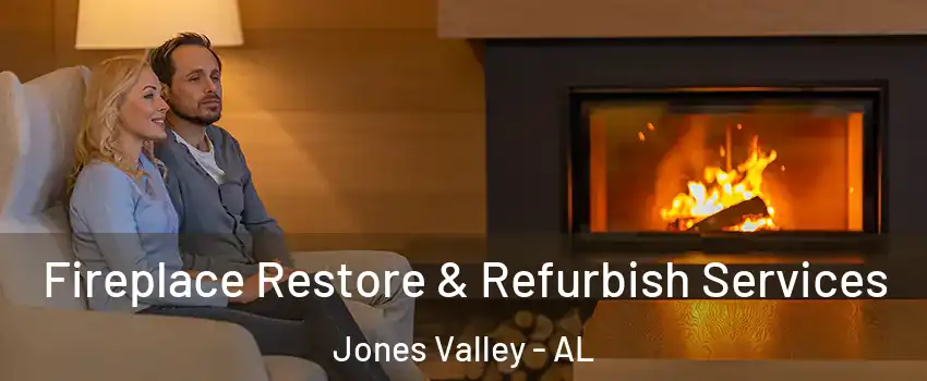 Fireplace Restore & Refurbish Services Jones Valley - AL