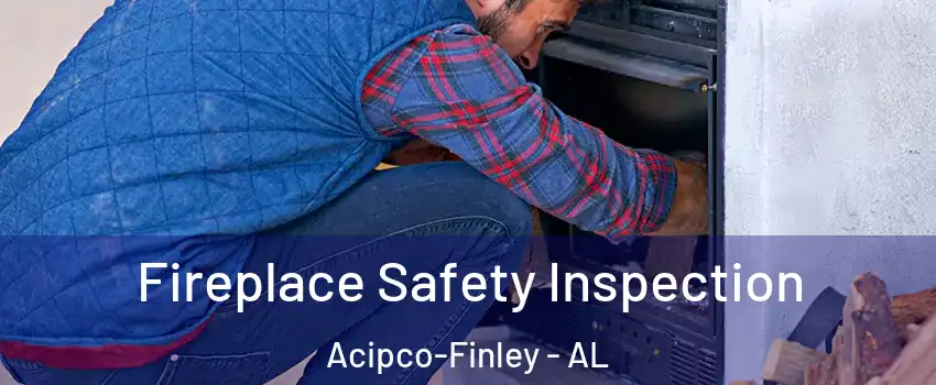 Fireplace Safety Inspection Acipco-Finley - AL