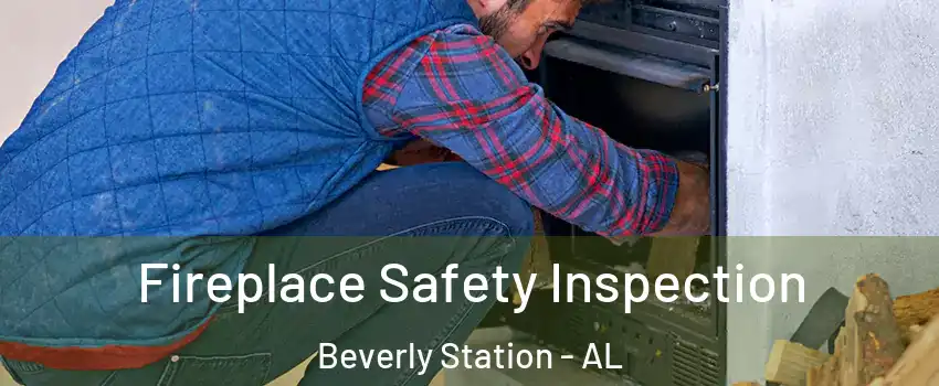 Fireplace Safety Inspection Beverly Station - AL