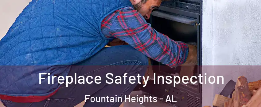 Fireplace Safety Inspection Fountain Heights - AL