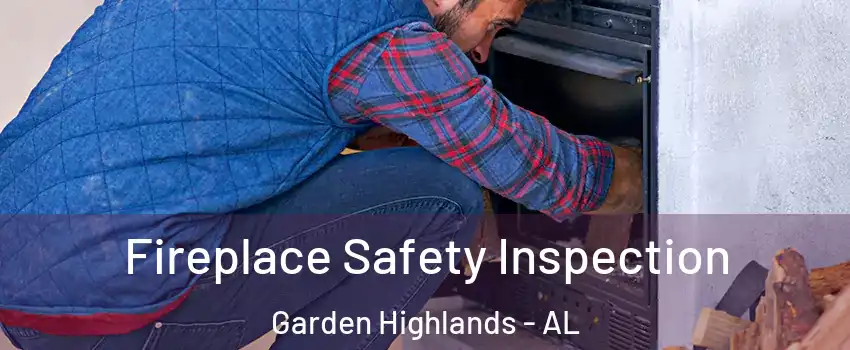 Fireplace Safety Inspection Garden Highlands - AL