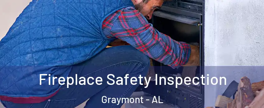 Fireplace Safety Inspection Graymont - AL