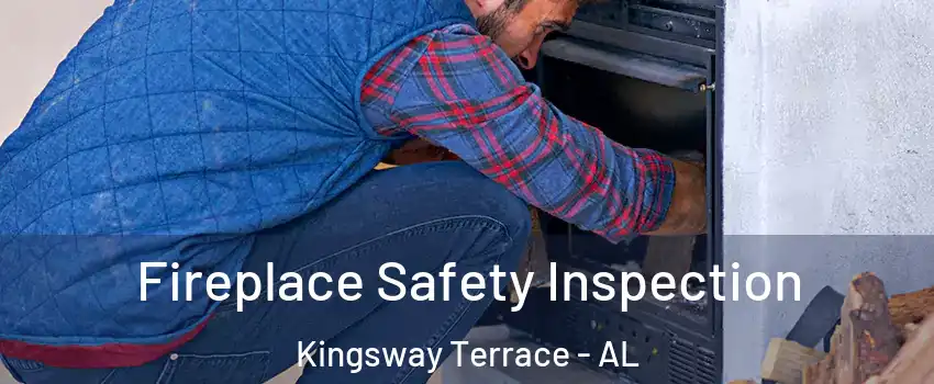 Fireplace Safety Inspection Kingsway Terrace - AL
