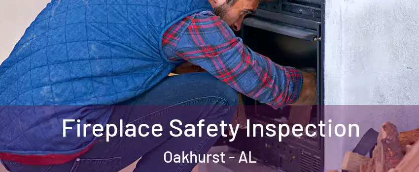 Fireplace Safety Inspection Oakhurst - AL