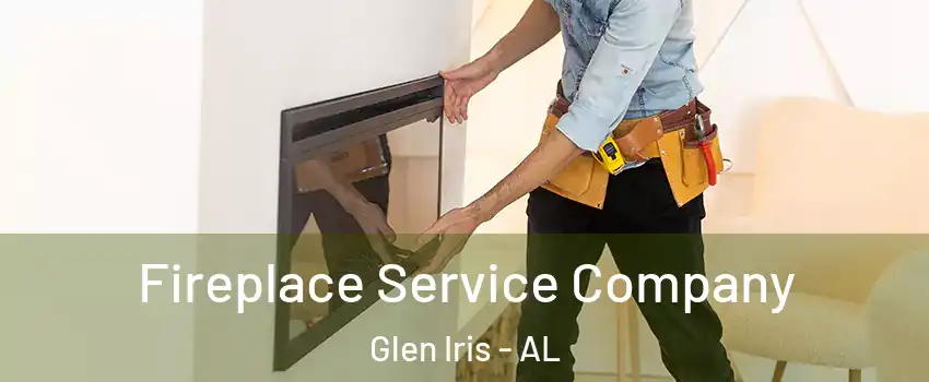 Fireplace Service Company Glen Iris - AL