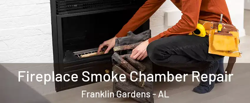 Fireplace Smoke Chamber Repair Franklin Gardens - AL