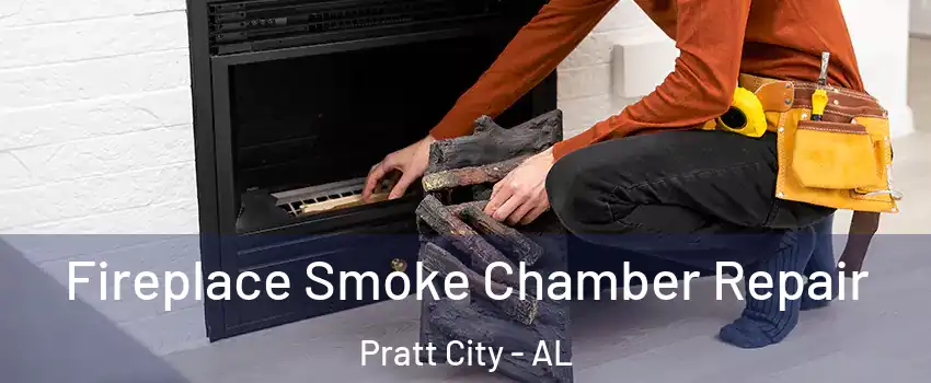 Fireplace Smoke Chamber Repair Pratt City - AL