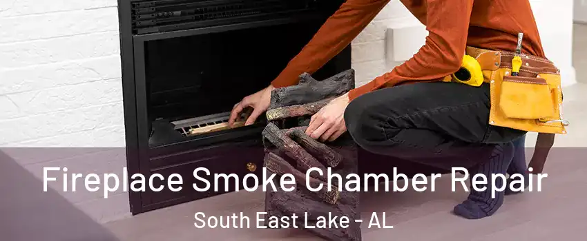 Fireplace Smoke Chamber Repair South East Lake - AL