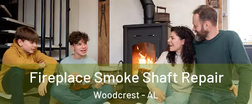 Fireplace Smoke Shaft Repair Woodcrest - AL