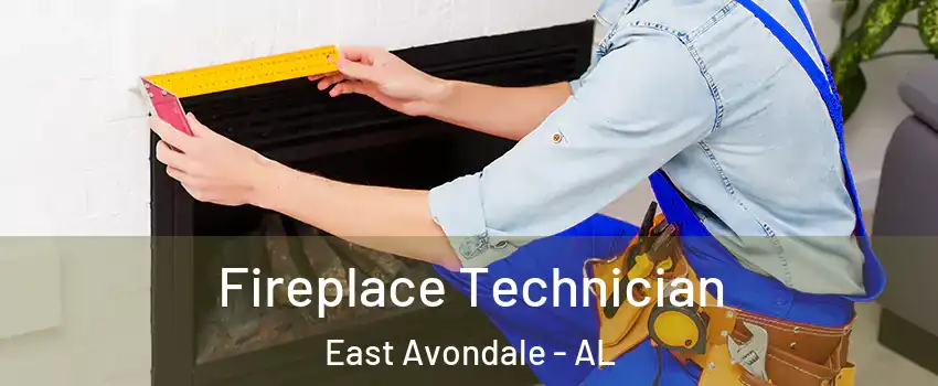 Fireplace Technician East Avondale - AL