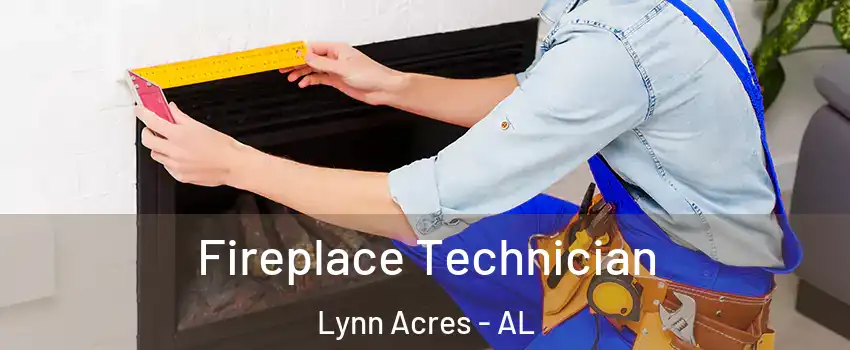 Fireplace Technician Lynn Acres - AL