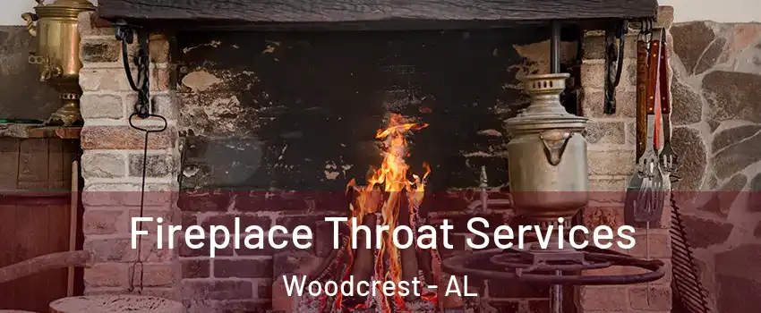 Fireplace Throat Services Woodcrest - AL