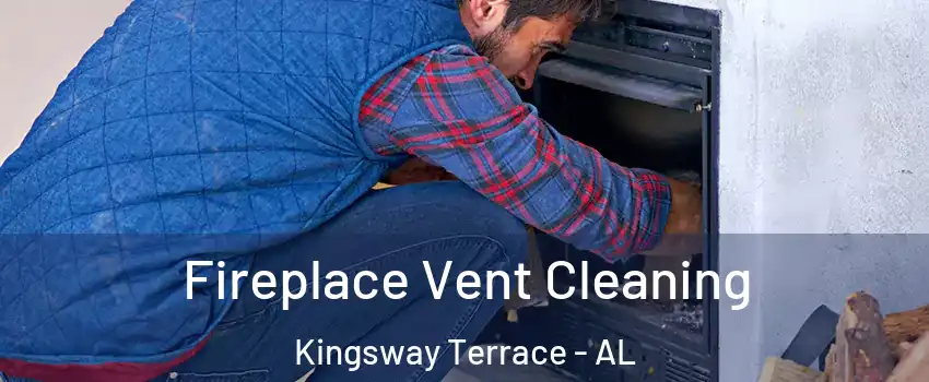 Fireplace Vent Cleaning Kingsway Terrace - AL