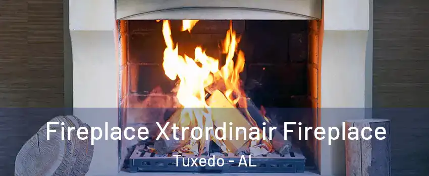 Fireplace Xtrordinair Fireplace Tuxedo - AL