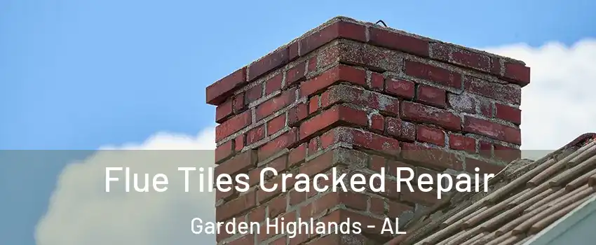 Flue Tiles Cracked Repair Garden Highlands - AL