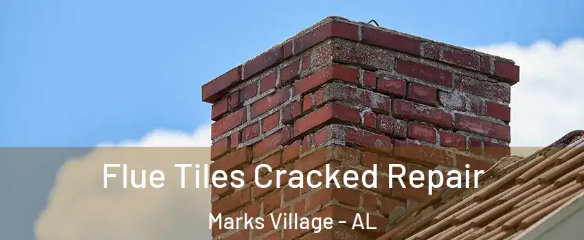 Flue Tiles Cracked Repair Marks Village - AL