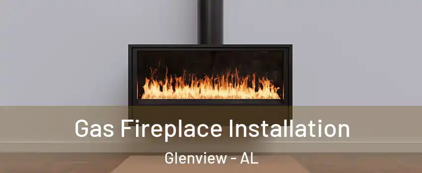 Gas Fireplace Installation Glenview - AL