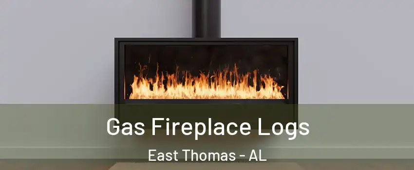 Gas Fireplace Logs East Thomas - AL