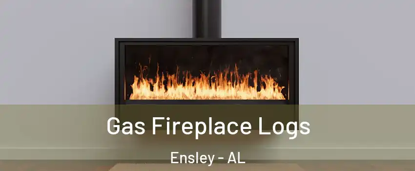 Gas Fireplace Logs Ensley - AL