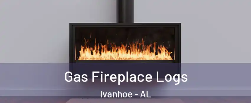 Gas Fireplace Logs Ivanhoe - AL