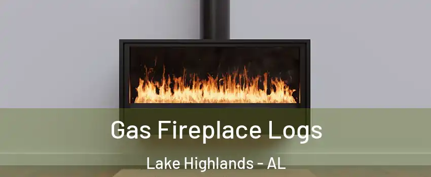 Gas Fireplace Logs Lake Highlands - AL