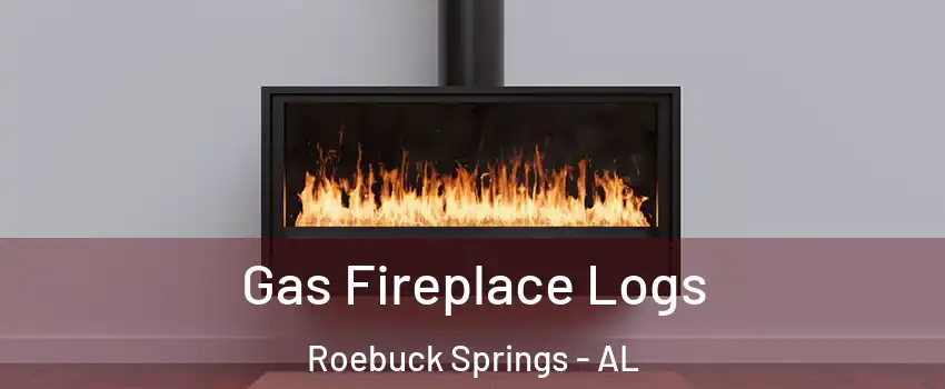 Gas Fireplace Logs Roebuck Springs - AL