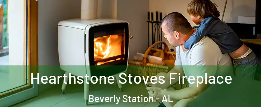 Hearthstone Stoves Fireplace Beverly Station - AL