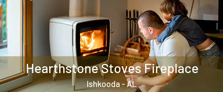 Hearthstone Stoves Fireplace Ishkooda - AL