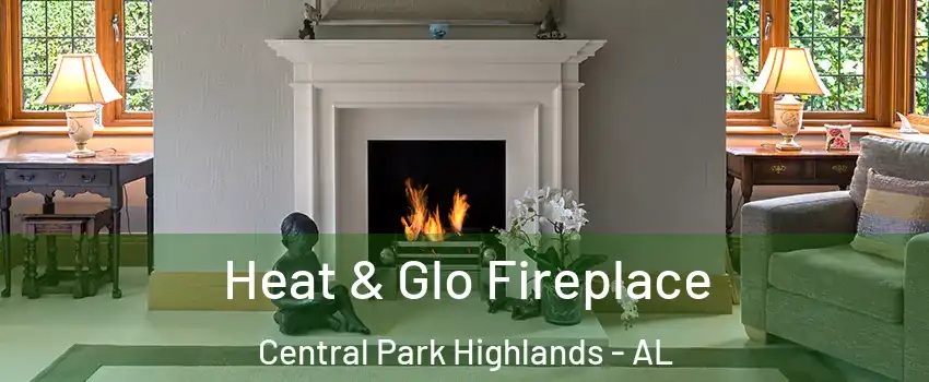 Heat & Glo Fireplace Central Park Highlands - AL