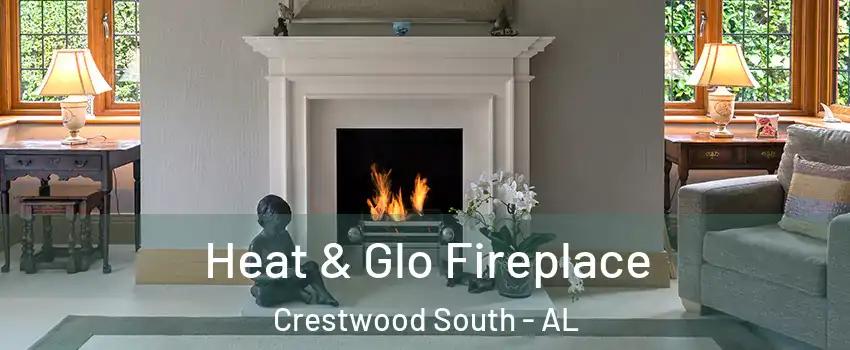 Heat & Glo Fireplace Crestwood South - AL