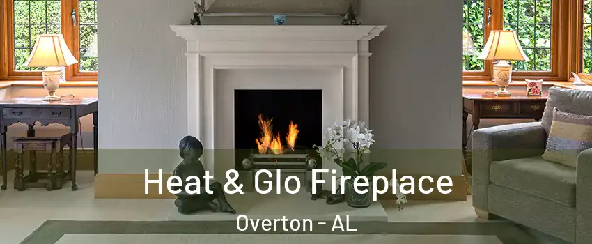 Heat & Glo Fireplace Overton - AL