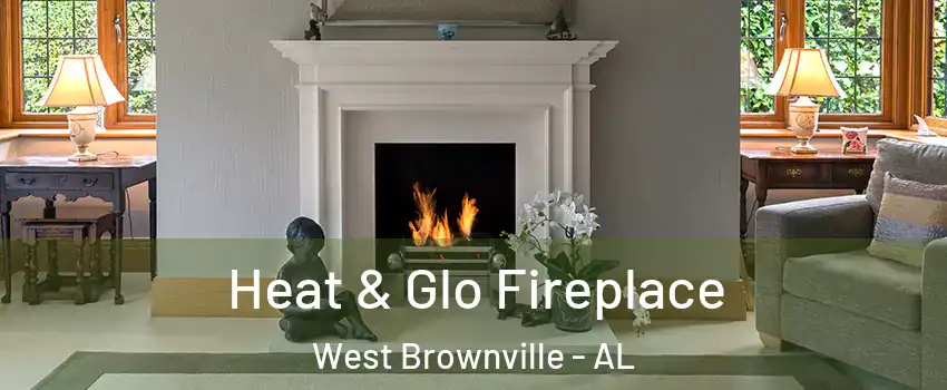 Heat & Glo Fireplace West Brownville - AL