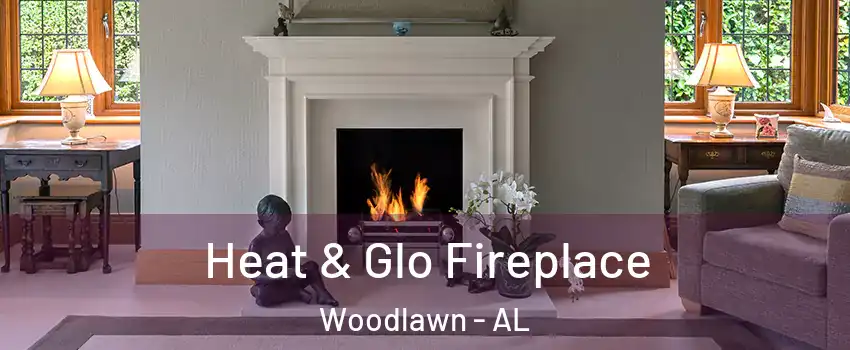 Heat & Glo Fireplace Woodlawn - AL