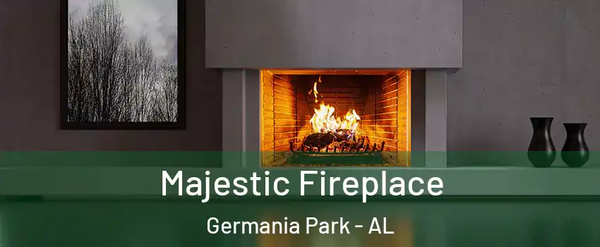Majestic Fireplace Germania Park - AL