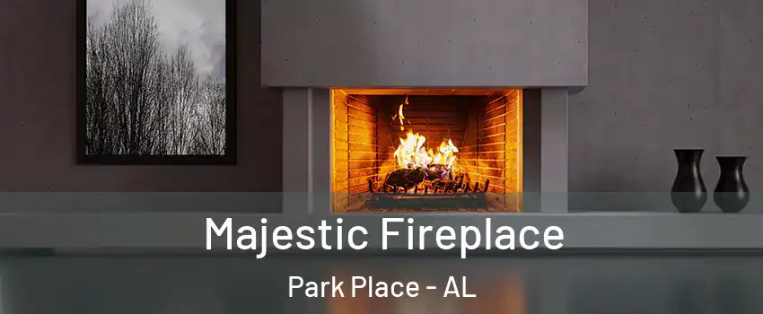 Majestic Fireplace Park Place - AL