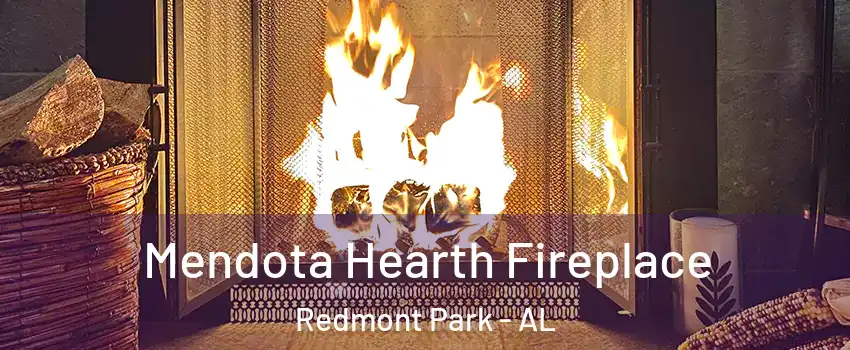 Mendota Hearth Fireplace Redmont Park - AL