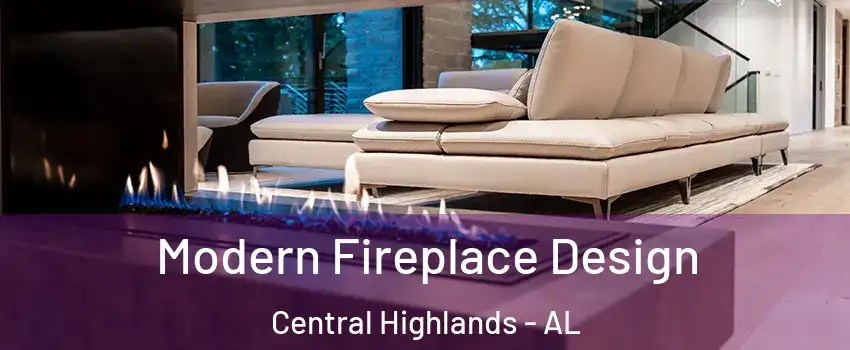 Modern Fireplace Design Central Highlands - AL