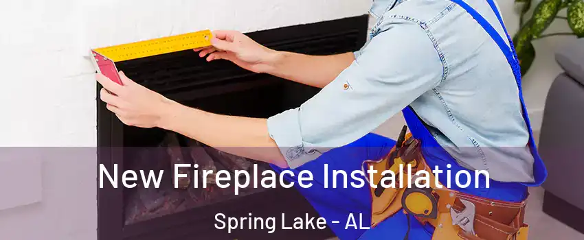 New Fireplace Installation Spring Lake - AL