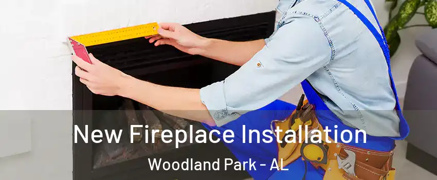 New Fireplace Installation Woodland Park - AL