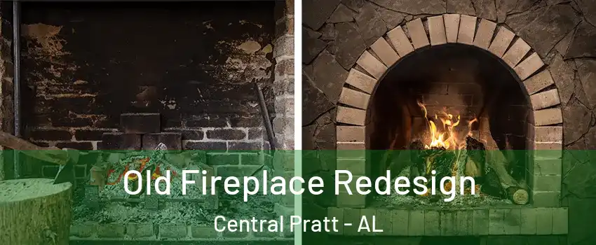 Old Fireplace Redesign Central Pratt - AL