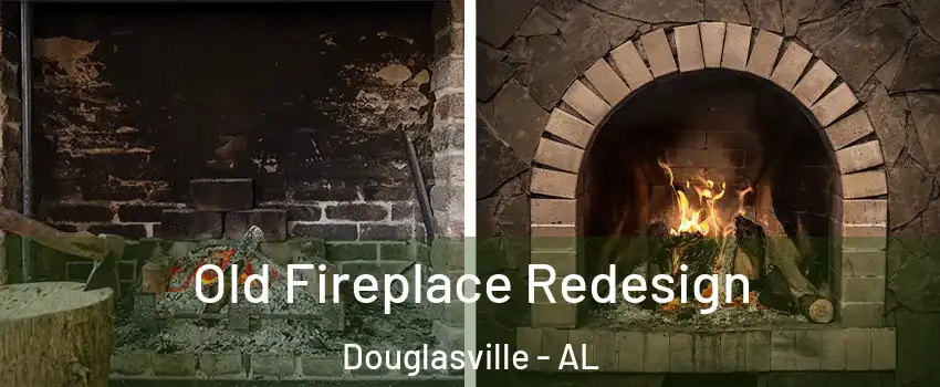 Old Fireplace Redesign Douglasville - AL